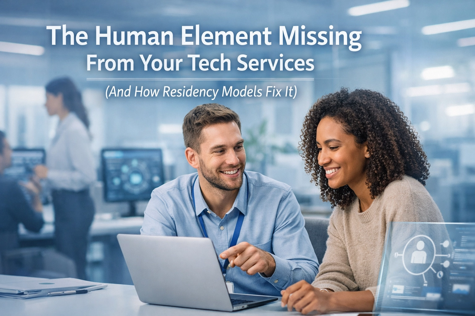 The Human Element Missing From Your Tech Services (And How Residency Models Fix It)